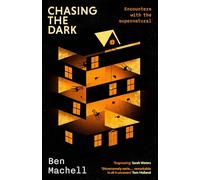 Chasing the Dark – Encounters with the supernatural – Little, Brown Book Group