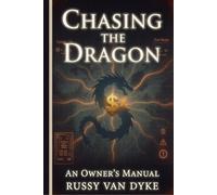 Chasing the Dragon: An Owner’s Manual