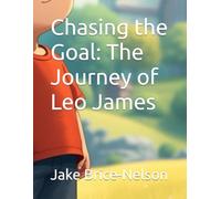 Chasing the Goal: The Journey of Leo James