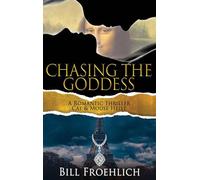 Chasing the Goddess: A Romantic Thriller - Cat & Mouse Heist