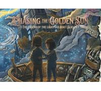 Chasing the Golden Sun: The Legend of the Light Sailboat: Book 1