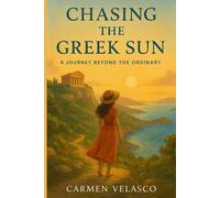 Chasing the Greek Sun: A Journey Beyond the Ordinary