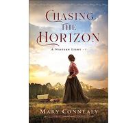 Mary Connealy Chasing the Horizon (Tascabile) Western Light