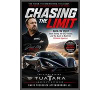 CHASING THE LIMIT: BORN FOR SPEED: Jerod Shelby, the SSC Tuatara, and the Quest to Build the Ultimate Hypercar