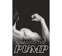 Chasing The Pump Workout Journal: Exercise Log for Men and Women | 365 Page Exercise Log Book | 6x9 | Track Progress with Weights and Cardio All Year Long