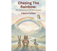 Chasing the Rainbow: An Adventure of Discovery