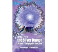 Chasing the Silver Dragon: Dragon Trinity Cycle Book One