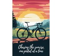 Chasing the Sunrise One Pedal at A Time: Lined Notebook for Cyclists