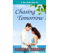 Chasing Tomorrow (A Blue Harbor Novel): 3