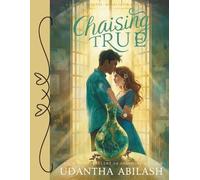 Chasing True: A Contemporary Romance Novel of Art, Music, and Second Chances
