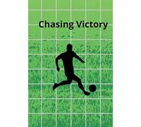 Chasing Victory: Feel the Game. Live the Passion.