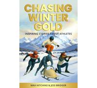 CHASING WINTER GOLD: INSPIRING STORIES ABOUT ATHLETES