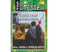 Chasse à l'arc : les chemins de l'émotion + Bonus Chasse a l'approche - Top Chasse - Chasse a l'arc