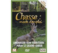 Chasse mode d'emploi - vol.5 : Aménager son territoire, le grand gibier