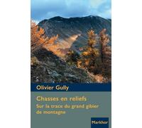 Chasses en reliefs : Sur la trace du grand gibier de montagne