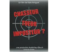 Chasseur, tueur, imposteur ?