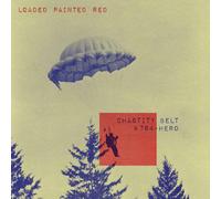 Chastity Belt & 764-Hero Loaded Painted Red (Vinyl LP) 7" Single Coloured Vinyl