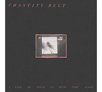 Chastity Belt I Used to Spend So Much Time Alone (CD) Album
