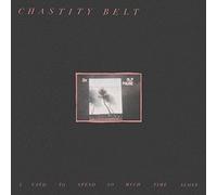 Chastity Belt - I Used to Spend so Much Time Alone - Limited