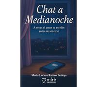 Chat a Medianoche: A veces el amor se escribe antes de sentirse