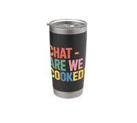 Chat Are We Cooked Crollo dei meme di Internet |- Bicchiere termico in acciaio inox doppia parete