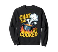 Chat Are We Cooked Crollo dei Meme di Internet - Felpa