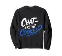 Chat Are We Cooked Crollo dei Meme di Internet |- Felpa