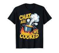Chat Are We Cooked Crollo dei Meme di Internet - Maglietta