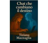 Chat che cambiano il destino