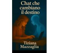 Chat che cambiano il destino