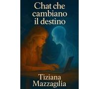 Chat che cambiano il destino
