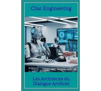 Chat Engineering: Les Architectes du Dialogue Artificiel