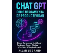 CHAT GPT COMO HERRAMIENTA DE PRODUCTIVIDAD: Cómo Aprovechar la IA Para Gestionar Tareas Diarias ¡Con Solo 5 Simples Pasos!