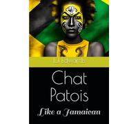 Chat Patois: Like a Jamaican