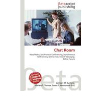 Chat Room: Mass Media, Synchronous Conferencing, Asynchronous Conferencing, Online Chat, Instant Messaging, Online Forums
