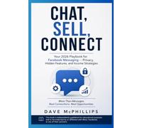 Chat, Sell, Connect: Your 2026 Playbook for Facebook Messaging: Privacy, Hidden Features, and Income Strategies