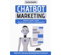 Chatbot marketing. Moltiplica contatti e vendite offrendo servizi e soluzioni in modo automatico