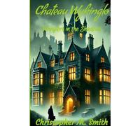 Chateau Wykinglo: Whispers in the Shadows
