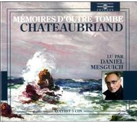 Chateaubriand/ Mesguich, Daniel - Memoires D'Outre Tombe