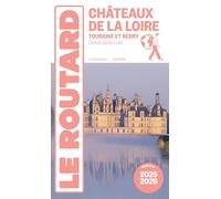 Le Routard – Châteaux de la Loire: Touraine et Berry