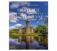 Châteaux, Manoirs et Logis de la Haute-Vienne