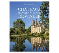 Châteaux, Manoirs et Logis de Vendée