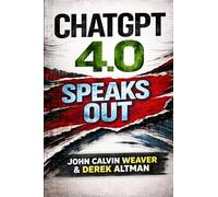 ChatGPT 4.0 Speaks Out: 110 Pages from 1 prompt.