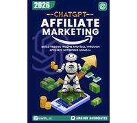 CHATGPT AFFILIATE MARKETING Crash-Course: Create AI-Powered Affiliate Income 2026