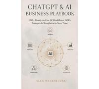 CHATGPT & AI BUSINESS PLAYBOOK: 100+ Ready-to-Use AI Workflows, SOPs, Prompts & Templates to Save Time.