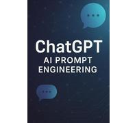 ChatGPT: AI Prompt Engineering