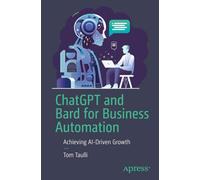 ChatGPT and Bard for Business Automation: Achieving AI-Driven Growth
