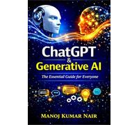 ChatGPT and Generative AI: The Essential Guide for Everyone