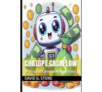 ChatGPT Cashflow: 27 Ways to Earn $1K/Month Using AI