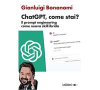 ChatGPT, come stai? Il prompt engineering come nuova skill ibrida